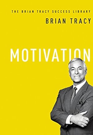 Seller image for Motivation (The Brian Tracy Success Library) for sale by Pieuler Store