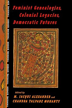 Imagen del vendedor de Feminist Genealogies, Colonial Legacies, Democratic Futures (Thinking Gender) a la venta por Pieuler Store