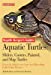 Seller image for Aquatic Turtles: Sliders, Cooters, Painted, and Map Turtles for sale by Pieuler Store
