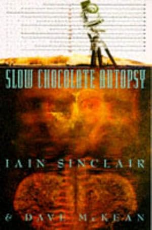 Immagine del venditore per Slow Chocolate Autopsy : Incidents from the Notorious Career of Norton, Prisoner of London by Sinclair, Iain (1997) Paperback venduto da Pieuler Store