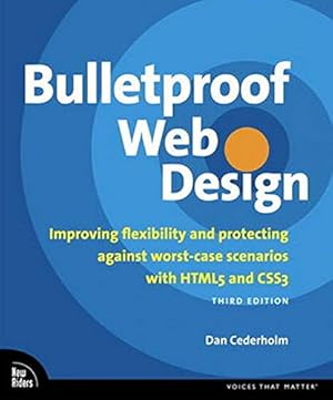 Immagine del venditore per Bulletproof Web Design: Improving flexibility and protecting against worst-case scenarios with HTML5 and CSS3 (3rd Edition) (Voices That Matter) venduto da Pieuler Store