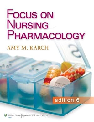 Seller image for Focus on Nursing Pharmacology + Lippincott's Photo Atlas of Medication Administration for sale by Pieuler Store