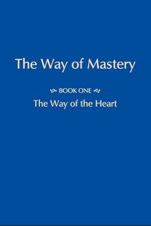 Bild des Verkufers fr The Way of Mastery - Part One: The Way of the Heart zum Verkauf von Pieuler Store