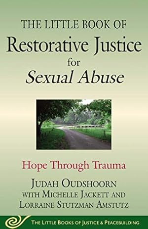 Immagine del venditore per The Little Book of Restorative Justice for Sexual Abuse: Hope through Trauma (Justice and Peacebuilding) venduto da Pieuler Store