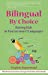 Seller image for Bilingual By Choice: Raising Kids in Two (or more!) Languages for sale by Pieuler Store