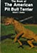 Immagine del venditore per Book of the American Pit Bull Terrier venduto da Pieuler Store