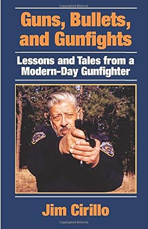 Seller image for Guns, Bullets, and Gunfights: Lessons and Tales from a Modern-Day Gunfighter for sale by Pieuler Store