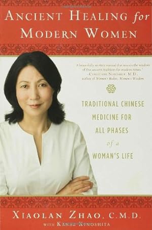 Seller image for Ancient Healing for Modern Women: Traditional Chinese Medicine for All Phases of a Woman's Life for sale by Pieuler Store