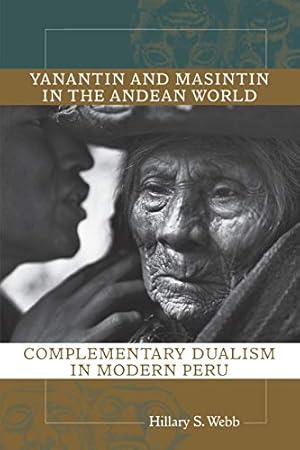 Seller image for Yanantin and Masintin in the Andean World: Complementary Dualism in Modern Peru for sale by Pieuler Store