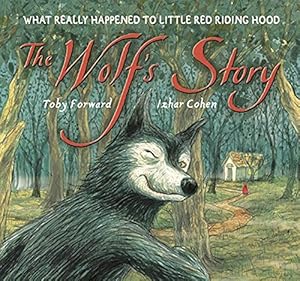 Imagen del vendedor de The Wolf's Story: What Really Happened to Little Red Riding Hood a la venta por Pieuler Store