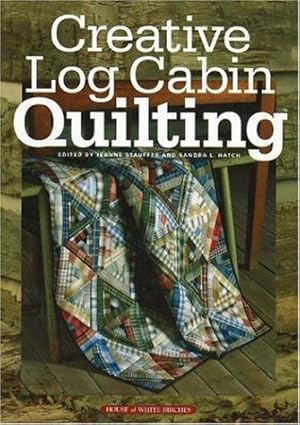 Seller image for Creative Log Cabin Quilting for sale by Pieuler Store