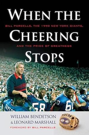 Seller image for When the Cheering Stops: Bill Parcells, the 1990 New York Giants, and the Price of Greatness for sale by Pieuler Store