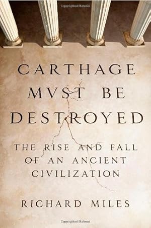 Immagine del venditore per Carthage Must Be Destroyed: The Rise and Fall of an Ancient Civilization venduto da Pieuler Store