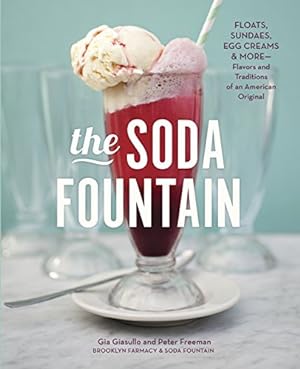 Image du vendeur pour The Soda Fountain: Floats, Sundaes, Egg Creams & More--Stories and Flavors of an American Original [A Cookbook] mis en vente par Pieuler Store
