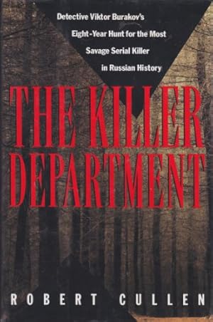 Image du vendeur pour The Killer Department: Detective Viktor Burakov's Eight-Year Hunt for the Most Savage Serial Killer in Russian History mis en vente par Pieuler Store