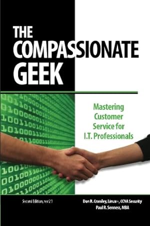 Seller image for The Compassionate Geek: Mastering Customer Service for IT Professionals for sale by Pieuler Store