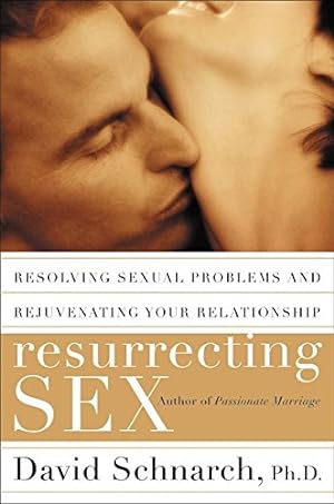 Seller image for Resurrecting Sex: Resolving Sexual Problems and Rejuvenating Your Relationship for sale by Pieuler Store
