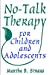 Immagine del venditore per No-Talk Therapy for Children and Adolescents venduto da Pieuler Store