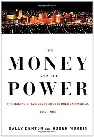 Seller image for The Money and the Power: The Making of Las Vegas and Its Hold on America for sale by Pieuler Store