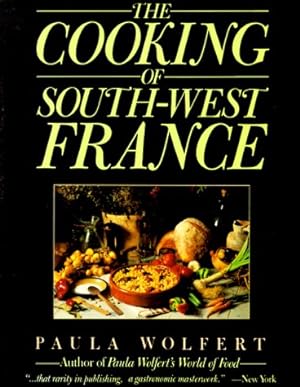 Seller image for The Cooking of South-West France A Collection of Traditional and New Recipes from France's Magnificent Rustic Cuisine and New Techniques to Lighten Hearty Dishes for sale by Pieuler Store