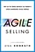 Seller image for Agile Selling: Get Up to Speed Quickly in Today's Ever-Changing Sales World for sale by Pieuler Store