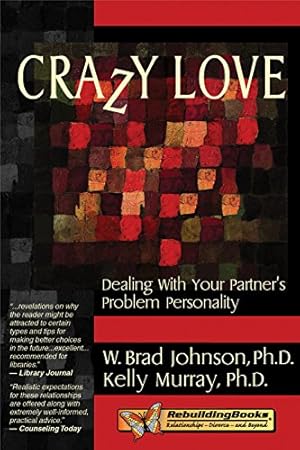 Seller image for Crazy Love: Dealing with Your Partner's Problem Personality for sale by Pieuler Store