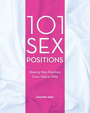 Seller image for 101 Sex Positions: Steamy New Positions From Mild to Wild for sale by Pieuler Store