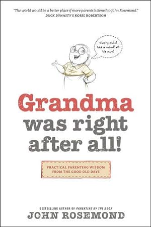 Seller image for Grandma Was Right after All!: Practical Parenting Wisdom from the Good Old Days for sale by Pieuler Store