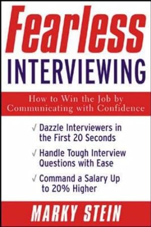 Seller image for Fearless Interviewing: How to Win the Job by Communicating with Confidence for sale by Pieuler Store