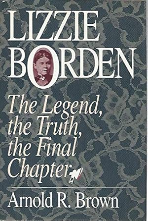 Seller image for Lizzie Borden: The Legend, the Truth, the Final Chapter for sale by Pieuler Store