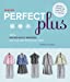 Seller image for Singer Perfect Plus: Sew a Mix-and-Match Wardrobe for Plus and Petite-Plus Sizes for sale by Pieuler Store