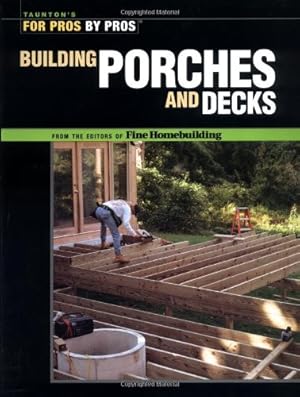 Seller image for Building Porches and Decks (For Pros by Pros) for sale by Pieuler Store