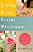 Seller image for Living Long, Living Passionately: 75 (and Counting) Ways to Bring Peace and Purpose to Your Life for sale by Pieuler Store
