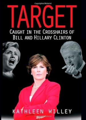 Immagine del venditore per Target: Caught in the Crosshairs of Bill and Hillary Clinton venduto da Pieuler Store