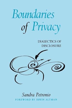 Image du vendeur pour Boundaries of Privacy: Dialectics of Disclosure (Suny Series in Communication Studies) mis en vente par Pieuler Store