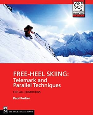 Immagine del venditore per Free-Heel Skiing: Telemark and Parallel Techniques for All Conditions (Mountaineers Outdoor Expert Series) venduto da Pieuler Store