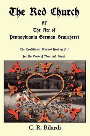 Immagine del venditore per Red Church Or The Art Of Pennsylvania German Braucherei venduto da Pieuler Store