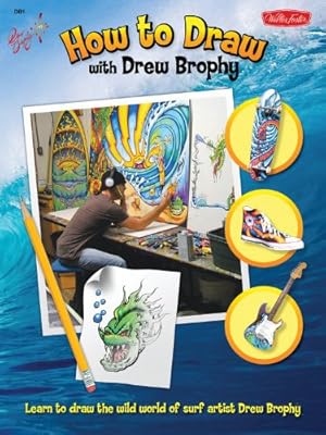 Seller image for How to Draw with Drew Brophy: Take an incredible artistic journey with the world's premier surf artist! (Licensed How to Draw) for sale by Pieuler Store