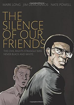 Seller image for The Silence of Our Friends : The Civil Rights Struggle Was Never Black and White for sale by Pieuler Store