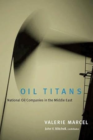 Imagen del vendedor de Oil Titans: National Oil Companies in the Middle East a la venta por Pieuler Store