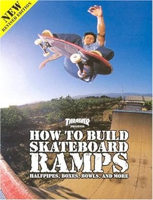 Imagen del vendedor de Thrasher Presents How to Build Skateboard Ramps, Halfpipes, Boxes, Bowls and More a la venta por Pieuler Store