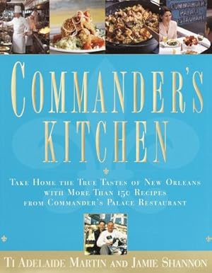 Seller image for Commander's Kitchen: Take Home the True Taste of New Orleans with More Than 150 Recipes from Commander's Palace Restaurant for sale by Pieuler Store