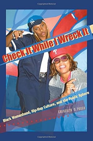 Seller image for Check It While I Wreck It: Black Womanhood, Hip-Hop Culture, and the Public Sphere for sale by Pieuler Store