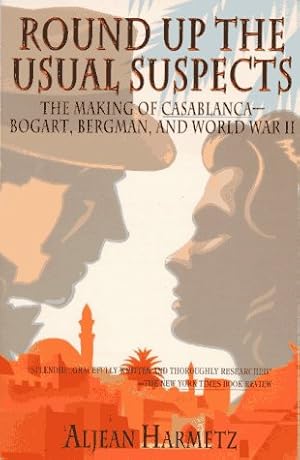 Immagine del venditore per Round Up the Usual Suspects: The Making of "Casablanca" - Bogart, Bergman, and World War II venduto da Pieuler Store