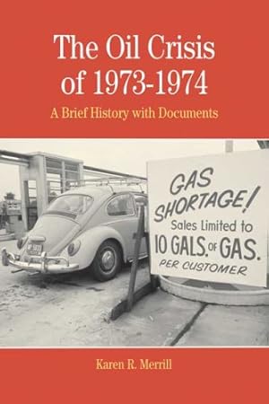 Image du vendeur pour The Oil Crisis of 1973-1974: A Brief History with Documents (The Bedford Series in History and Culture) mis en vente par Pieuler Store