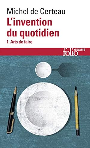 Seller image for Invention du Quotidien tome 1 : Arts de faire (Collection Folio/Essais) for sale by Pieuler Store