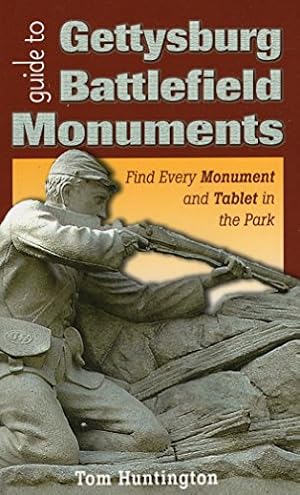 Seller image for Guide to Gettysburg Battlefield Monuments: Find Every Monument and Tablet in the Park for sale by Pieuler Store