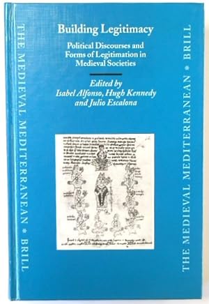 Seller image for Building Legitimacy: Political Discourses and Forms of Legitimation in Medieval Societies for sale by PsychoBabel & Skoob Books