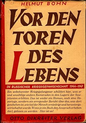 Vor den Toren des Lebens In russischer Kriegsgefangenschaft 1944 - 1947