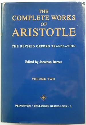 The Complete Works of Aristotle (The Revised Oxford Translation); Volume Two